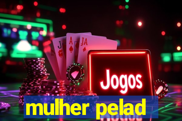 mulher pelad