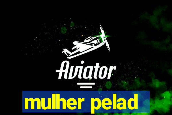 mulher pelad