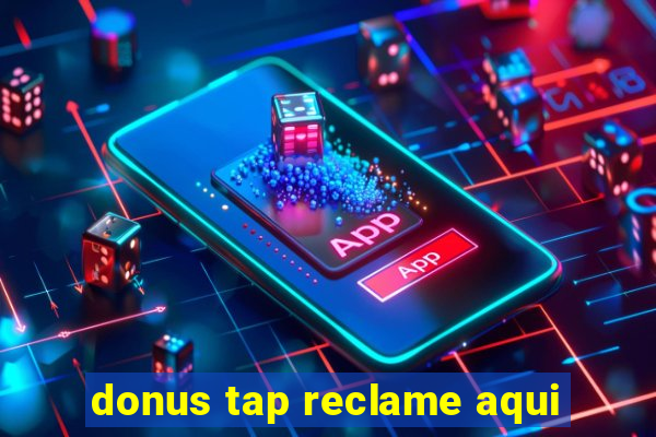 donus tap reclame aqui