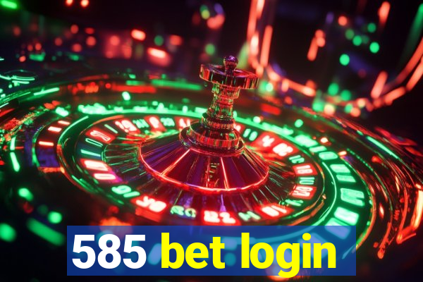 585 bet login