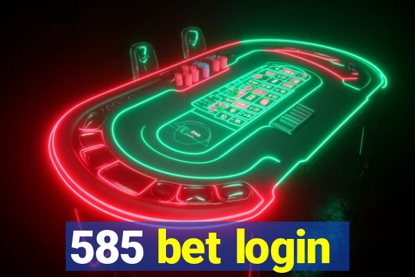 585 bet login