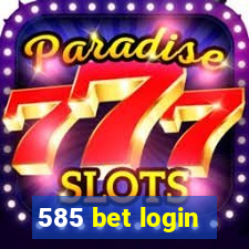 585 bet login