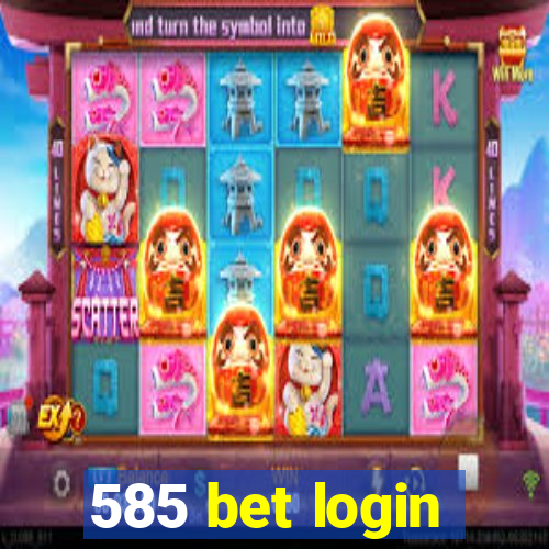 585 bet login