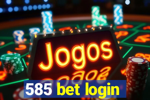 585 bet login