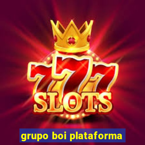 grupo boi plataforma