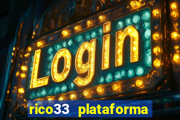 rico33 plataforma de jogos