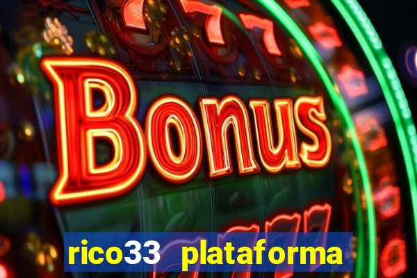 rico33 plataforma de jogos