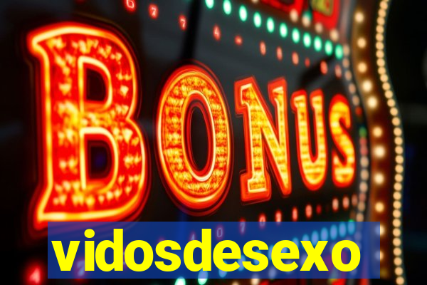 vidosdesexo