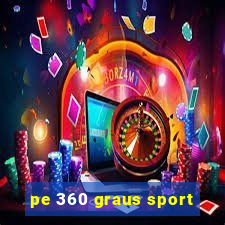 pe 360 graus sport