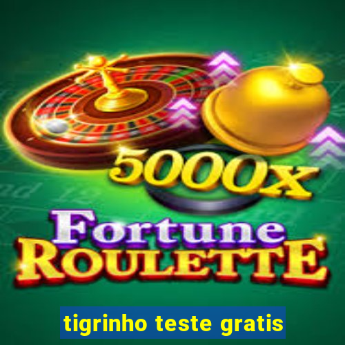 tigrinho teste gratis