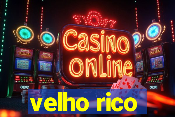 velho rico