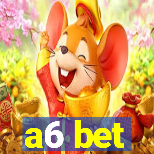 a6 bet