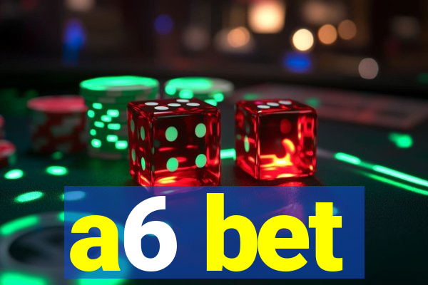 a6 bet