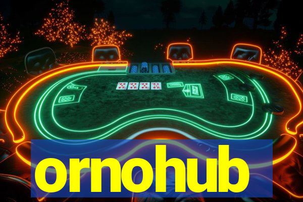 ornohub