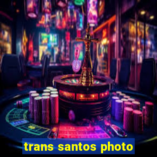 trans santos photo