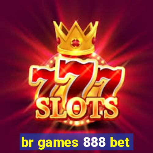 br games 888 bet