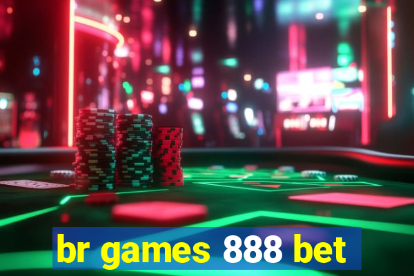 br games 888 bet