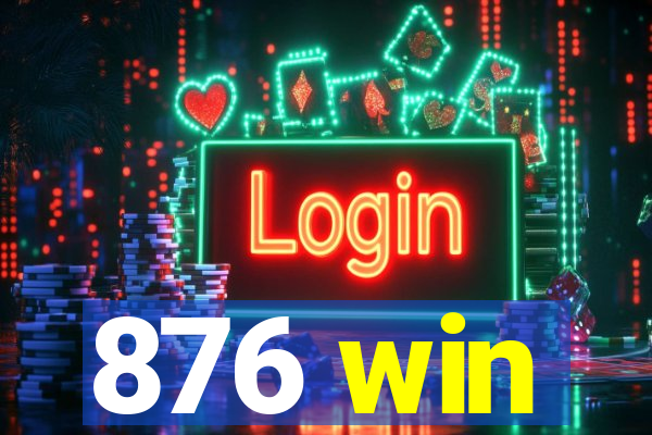 876 win