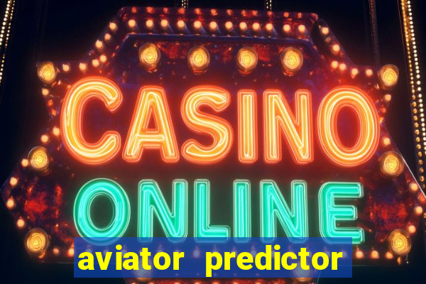 aviator predictor v4.0 apk download