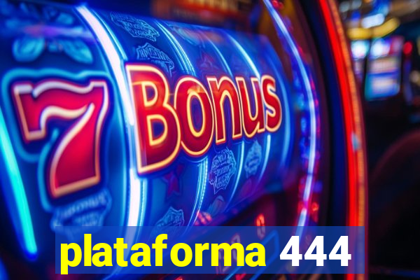 plataforma 444