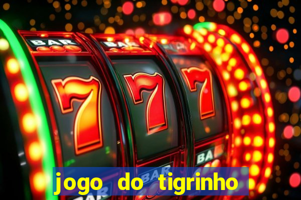 jogo do tigrinho aposta 5 reais