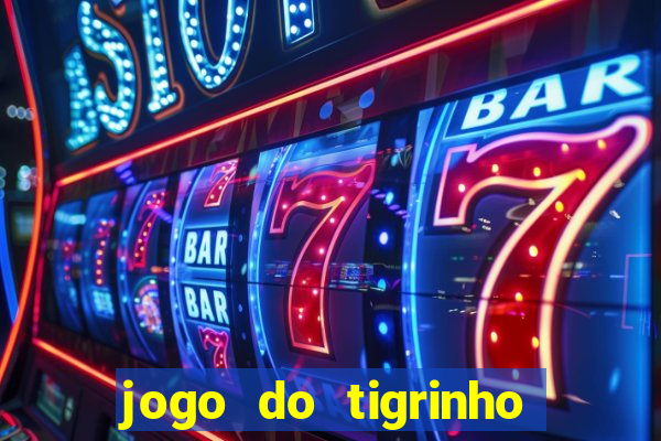 jogo do tigrinho aposta 5 reais