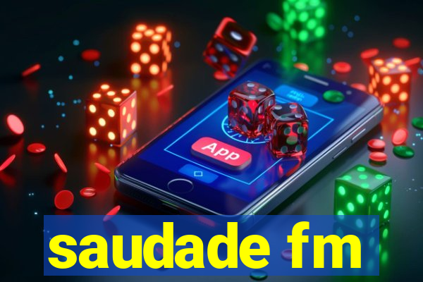 saudade fm