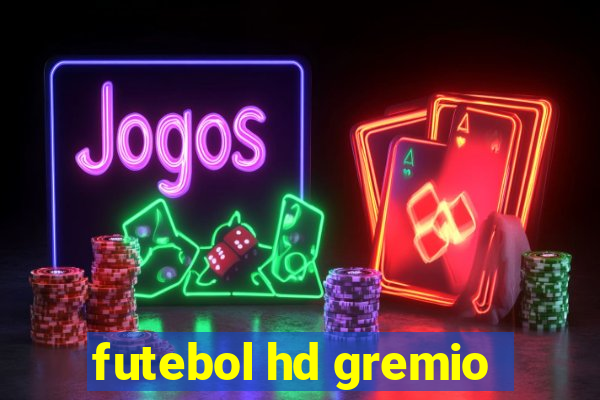 futebol hd gremio