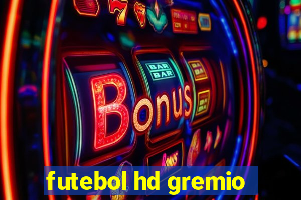 futebol hd gremio