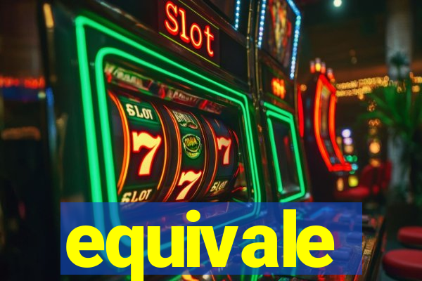 equivale