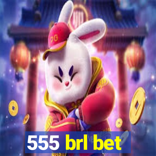 555 brl bet