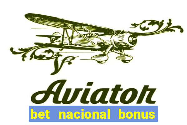 bet nacional bonus de boas vindas