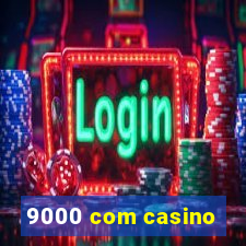 9000 com casino