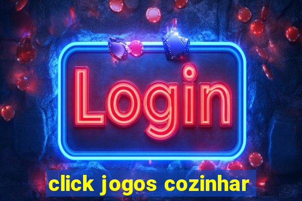 click jogos cozinhar