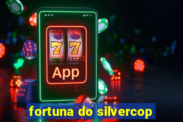 fortuna do silvercop