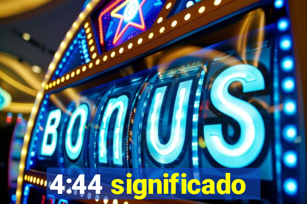 4:44 significado