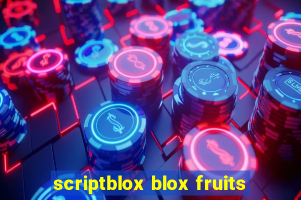 scriptblox blox fruits