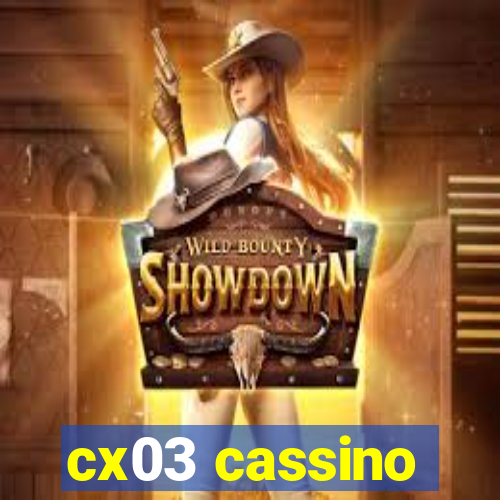 cx03 cassino