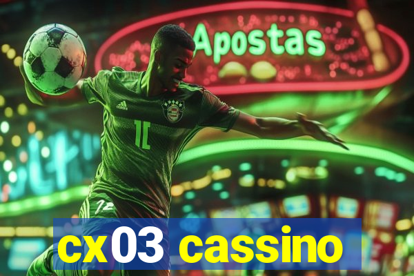 cx03 cassino