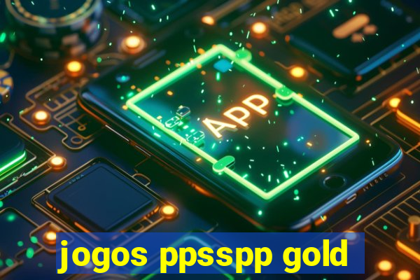 jogos ppsspp gold