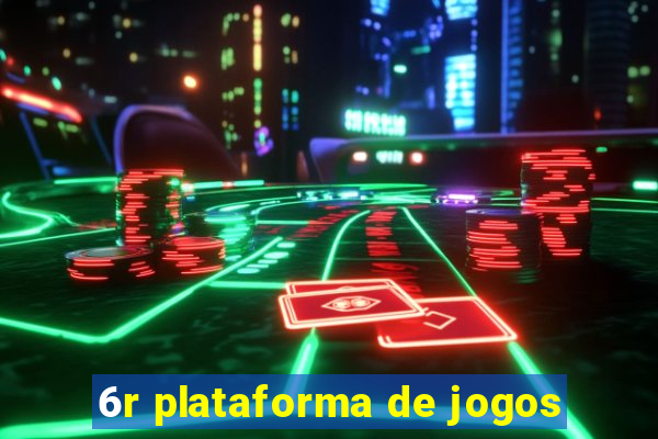 6r plataforma de jogos