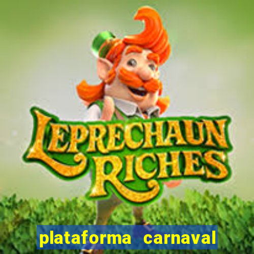 plataforma carnaval 777 bet