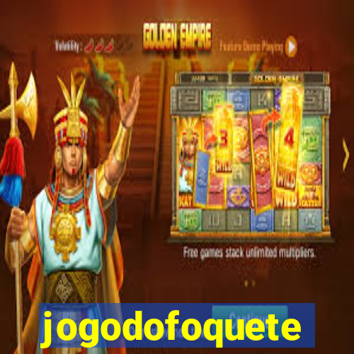 jogodofoquete