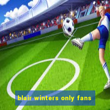 blair winters only fans