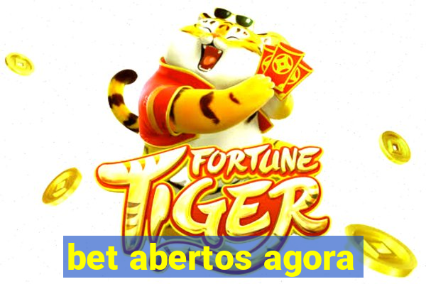 bet abertos agora