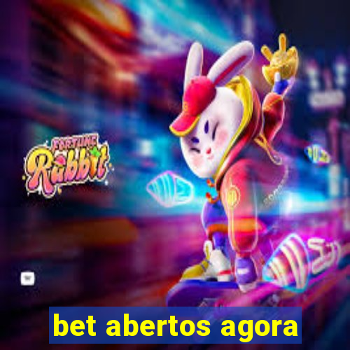 bet abertos agora