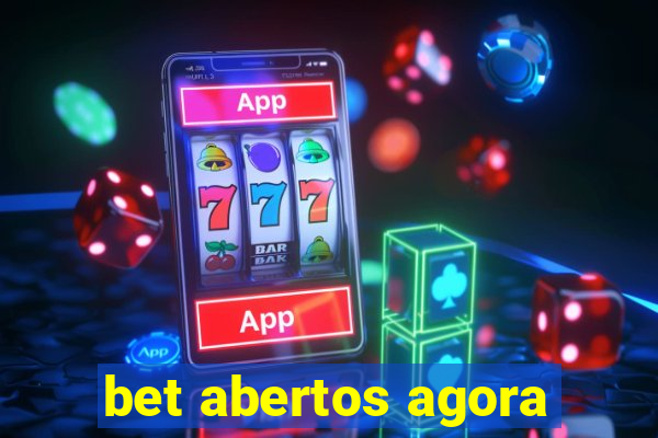 bet abertos agora