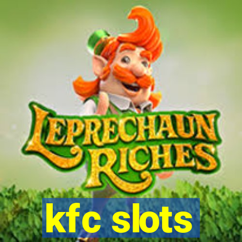 kfc slots