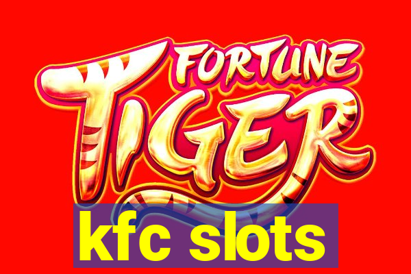 kfc slots