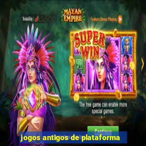 jogos antigos de plataforma